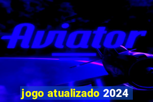 jogo atualizado 2024
